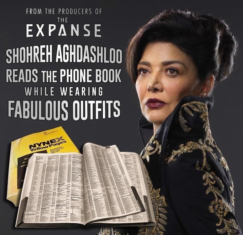 Text: “From the producers of The Expanse, Shohreh Aghdashloo reads the phone book while wearing fabulous outfits”. Image shows the actor portraying her character Chrisjen Avasarala in a black outfit embroidered with vaguely Indian shapes in gold. In the foreground on the left the NYNEX yellow pages are pictured.
